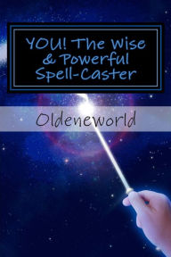 Title: YOU! The Wise & Powerful Spell-Caster: Black & White Edition, Author: Oldeneworld