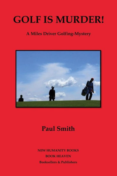 Golf is Murder!: A Miles Driver Golfing-Mystery