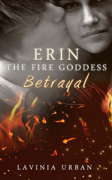 Erin the Fire Goddess: Betrayal: Betrayal