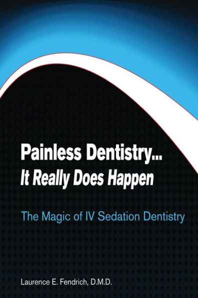 Painless Dentistry... It Really Does Happen: The Magic of IV Sedation Dentistry