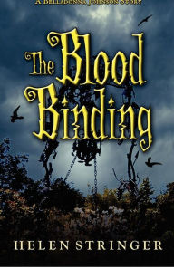Title: The Blood Binding: A Belladonna Johnson Story, Author: Helen Stringer
