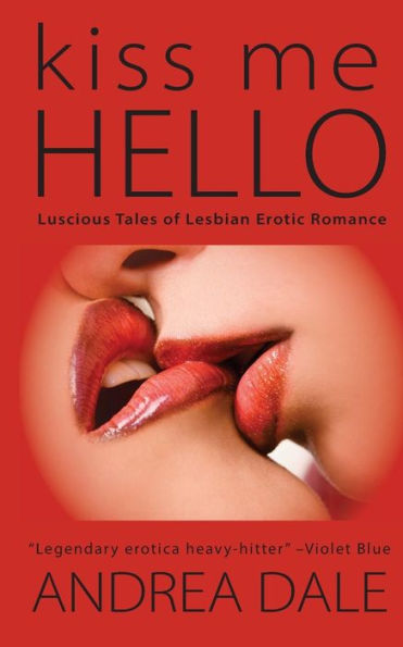 Kiss Me Hello: Lesbian Erotic Romance