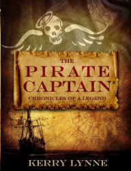 Title: The Pirate Captain: Chronicles of a Legend, Author: Kerry Lynne