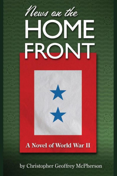 News on the Home Front: A novel of the World War Two home front