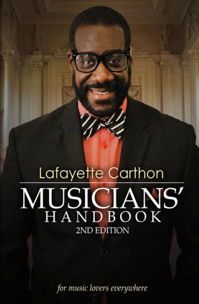 Lafayette Carthon Musicians' HandBook 2nd Edition: for music lovers everywhere