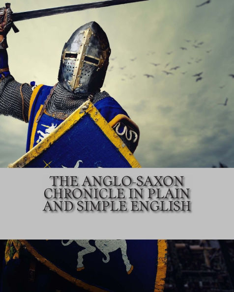The Anglo-Saxon Chronicle Plain and Simple English