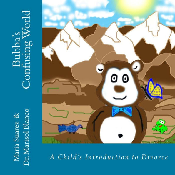 Bubba's Confusing World: A Child's Introduction to Divorce