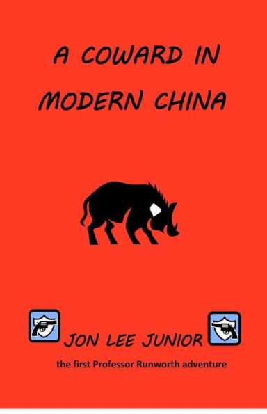 A Coward in Modern China: the first Professor Runworth adventure