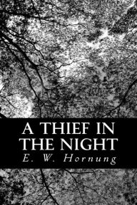 Title: A Thief in the Night, Author: E W Hornung