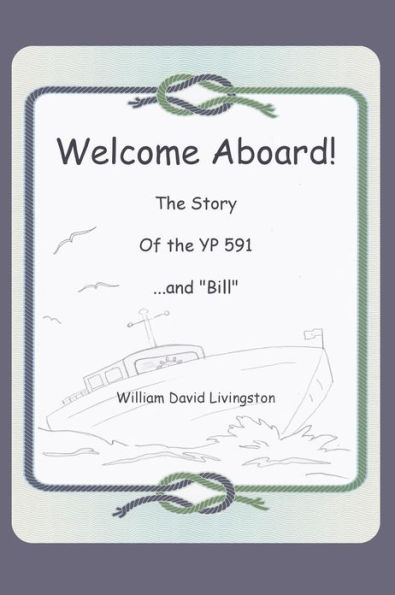 Welcome Aboard! The Story of the YP591...and "Bill."