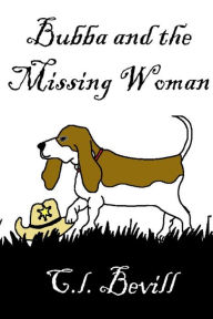 Title: Bubba and the Missing Woman: A Bubba Mystery, Author: C L Bevill