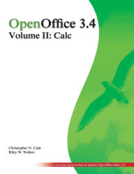 Title: OpenOffice 3.4 Volume II: Calc: Black and White, Author: Riley W Walker