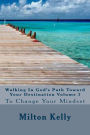 Walking In God's Path Toward Your Destination Volume 1