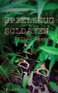 Title: Spielzeugsoldaten, Author: Filipa Leemann