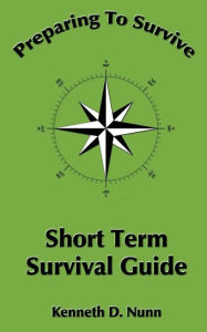 Title: Short Term Survival Guide, Author: Kenneth D Nunn