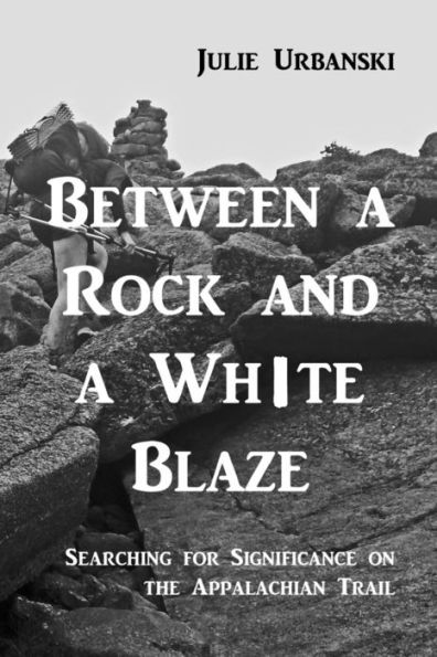 Between a Rock and a White Blaze: Searching for Significance on the Appalachian Trail