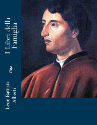 Title: I Libri della Famiglia, Author: Leon Battista Alberti
