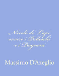 Title: Niccolò de' Lapi ovvero i Palleschi e i Piagnoni, Author: Massimo Dazeglio
