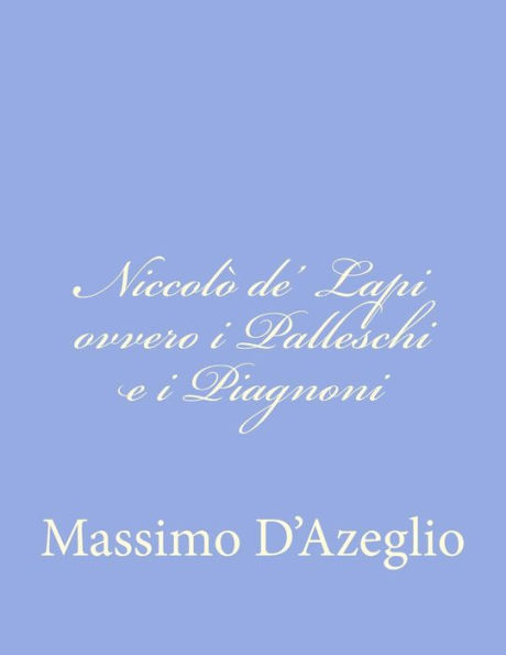 Niccolò de' Lapi ovvero i Palleschi e Piagnoni