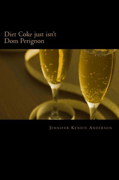 Diet Coke just isn't Dom Perignon