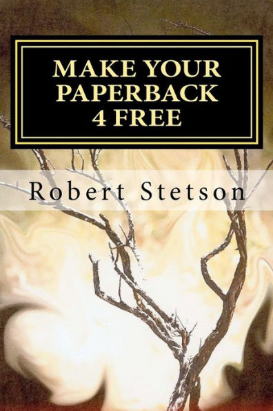 Make Your Paperback 4 Free: It's FREE and you make $