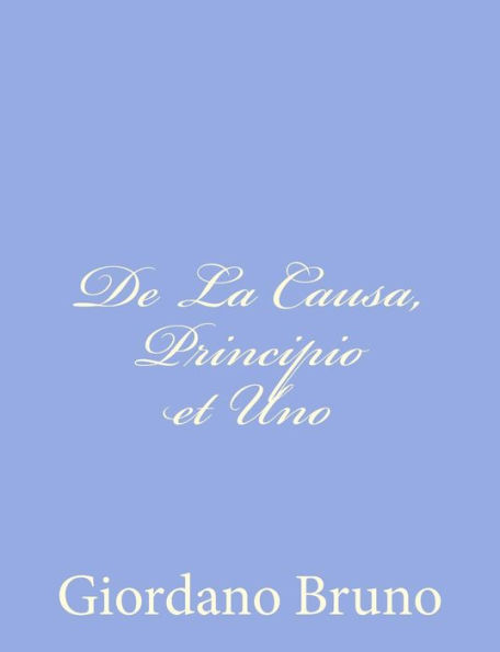 De La Causa, Principio et Uno