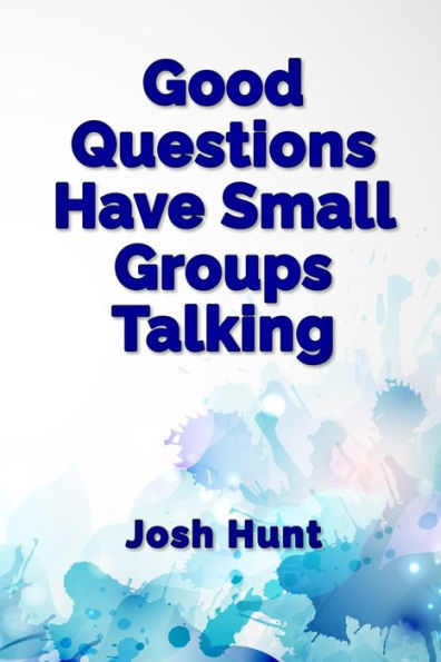 Good Questions Have Small Groups Talking