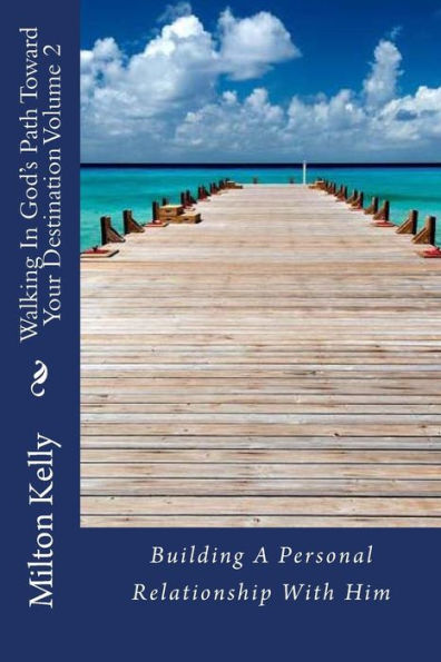 Walking God's Path Toward Your Destination Volume 2