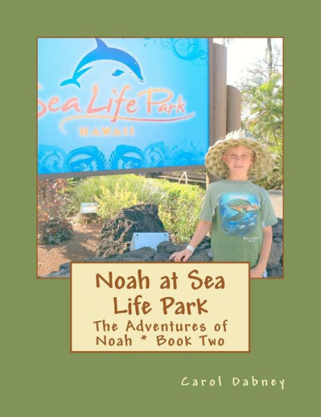 Noah at Sea Life Park: The Adventures of Noah