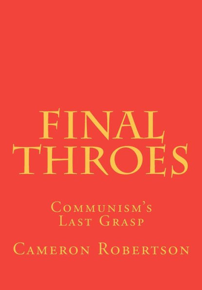 Final Throes: Communism's Last Grasp