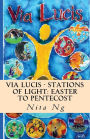 Via Lucis - Stations of Light: Easter to Pentecost