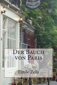 Title: Der Bauch von Paris, Author: Emile Zola