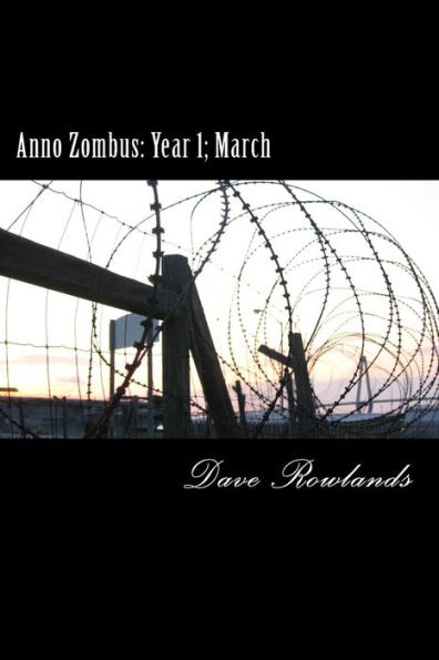 Anno Zombus: Year 1; March