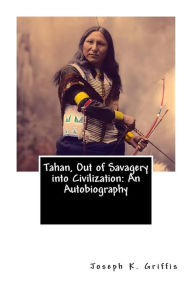 Tahan, Out of Savagery Into Civilization: An Autobiography