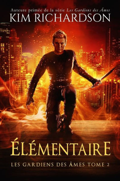 Les gardiens des âmes, Tome 2: Élémentaire