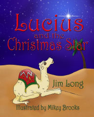 Title: Lucius and the Christmas Star, Author: Mikey Brooks