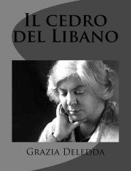 Title: Il cedro del Libano, Author: Grazia Deledda