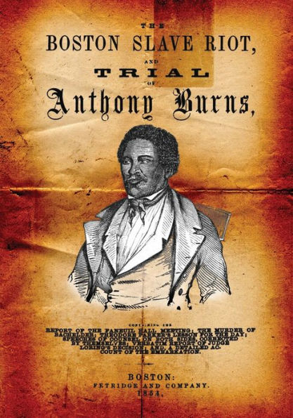 Boston Slave Riot, And trial Of Anthony Burns