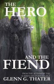 Title: The Hero and the Fiend, Author: Glenn G. Thater