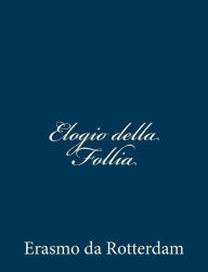 Title: Elogio della Follia, Author: Erasmo Da Rotterdam