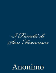 Title: I Fioretti di San Francesco, Author: Anonimo