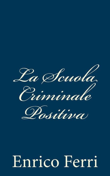 La Scuola Criminale Positiva