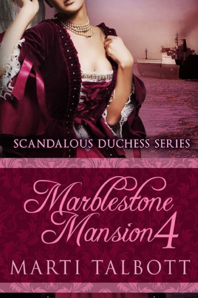 Marblestone Mansion, Book 4: (Scandalous Duchess Series)