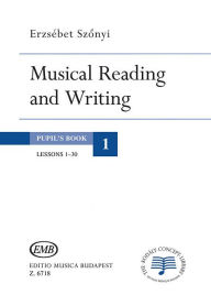 Title: Musical Reading & Writing - Exercise Book Volume 1, Author: Erzsebet Szonyi