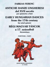 Title: Early Hungarian Dances: Woodwind Quintet, Author: Ferenc Farkas