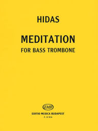 Title: Meditation for Bass Trombone Solo, Author: Frigyes Hidas