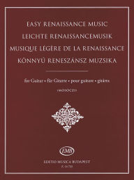 Title: Easy Renaissance Music for Guitar, Author: Miklos Mosoczi