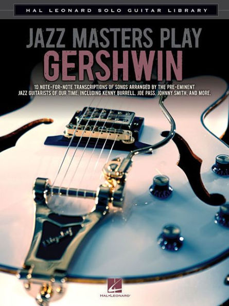 Jazz Masters Play Gershwin: Hal Leonard Solo Guitar Library