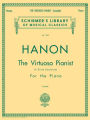 Hanon - Virtuoso Pianist in 60 Exercises - Complete: Schirmer's Library of Musical Classics