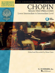 Title: Chopin - Selected Preludes (Songbook): Lower Intermediate to Intermediate Level, Author: Frederic Chopin